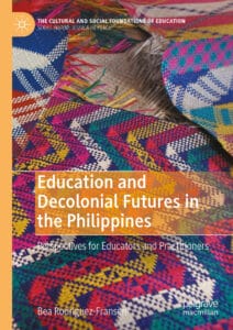 Book cover with colorful woven patterns and the title, "Education and Decolonial Futures in the Philippines," by Bea Rodriguez-Fransen.